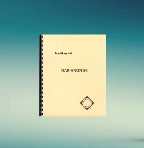 Nar-Anon 36 - Traditions 4-6 "Now Available"