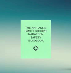 The Nar-Anon Family Groups' Narateen Safety Handbook