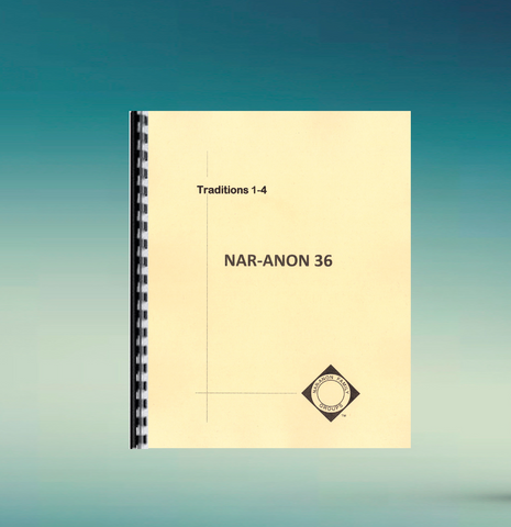 Nar-Anon 36 - Traditions 1-4 "Now Available"